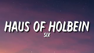SIX - Haus of Holbein (Lyrics) \