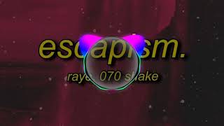 Escapism - @RAYEofficial  @070Shake no copyright song