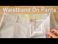 How to draft and sew a waistband on pants for beginners  sewing technique  thuy sewing