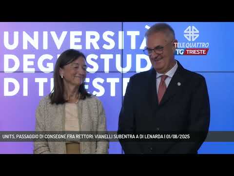 UNITS, PASSAGGIO DI CONSEGNE FRA RETTORI: VIANELLI SUBENTRA A DI LENARDA | 01/08/2025