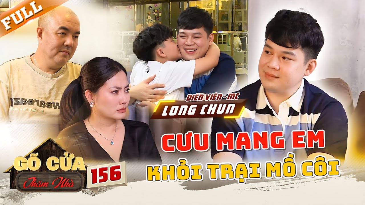 Tuổi thơ không gia đình, Long Chun cưu mang em trai khác cha khỏi trại mồ côi | Gõ Cửa Thăm Nhà 