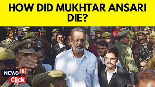 Mukhtar Ansari Death: How Did Gangster-Politician Mukhtar Ansari Die? | Uttar Pradesh | N18V