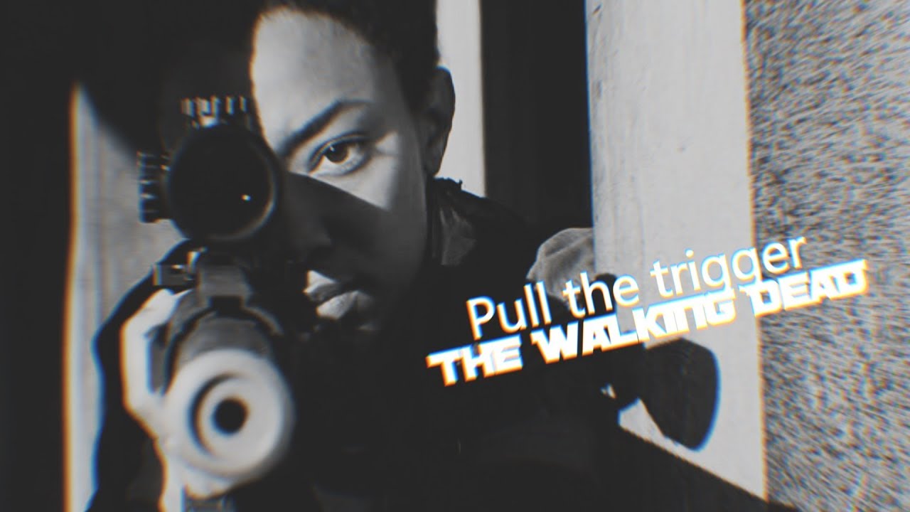 The Walking Dead || Pull the trigger
