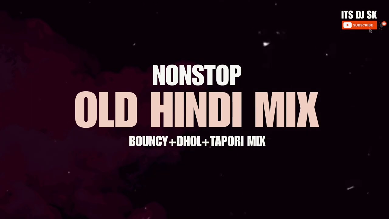 OLD HINDI NONSTOP MIX | DJ SONGS | ITS DJ SK