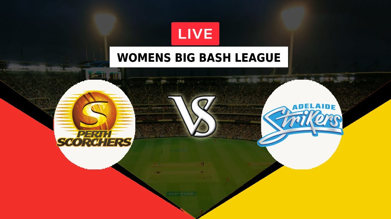 🔴LIVE PSW VS ASW | WOMENS BIG BASH LEAGUE 2022 | PERTH SCORCHERS WOMEN VS ADELAIDE STRIKERS WOMEN