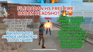 NEW UPDATE ‼️ BADAN HS 100% PERMANEN WORK {FF MAX & FF BIASA} LINK MEDIAFIRE NO PASSWORD