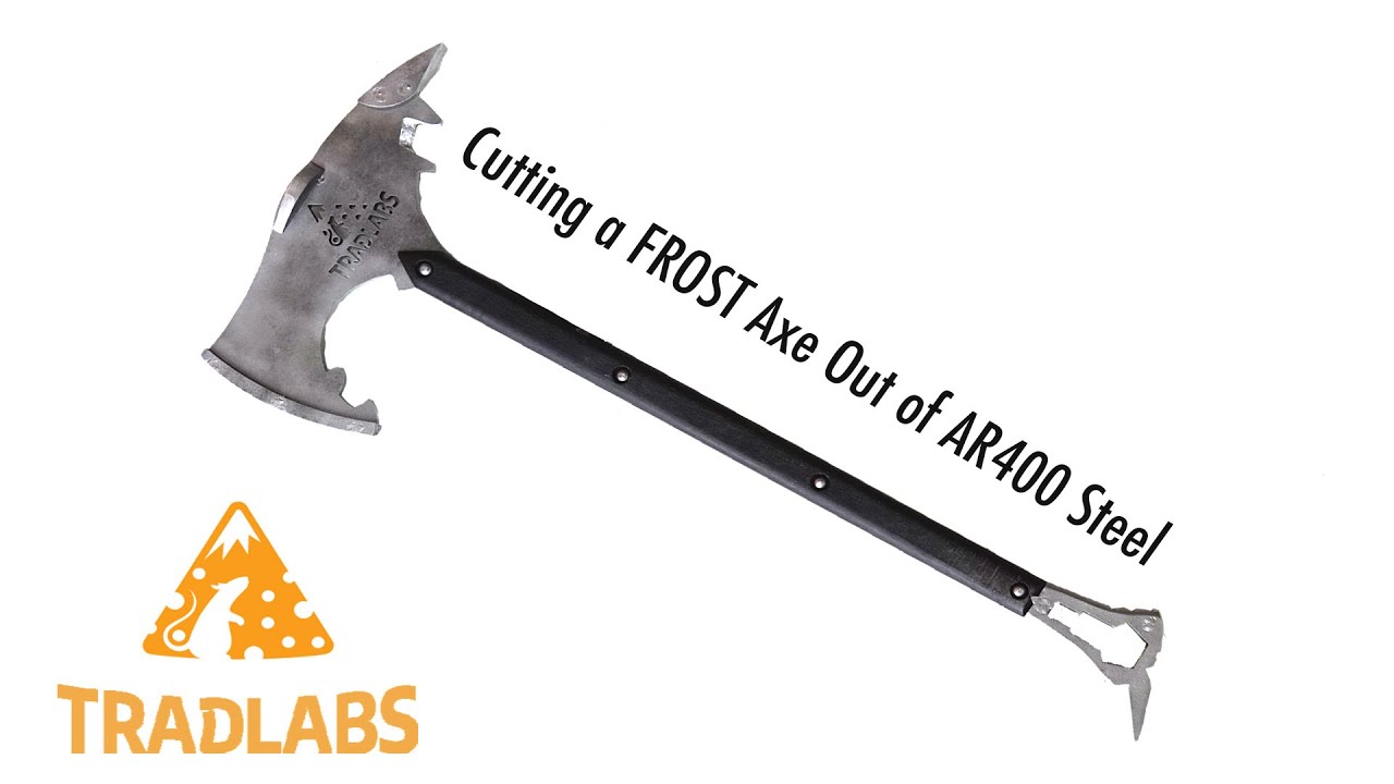 Cutting a FROST Axe Out of AR400 Steel YouTube