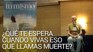 Emilio Carrillo  '¿Qué te espera cuando vivas eso que llamas muerte?'  Valencia 2016