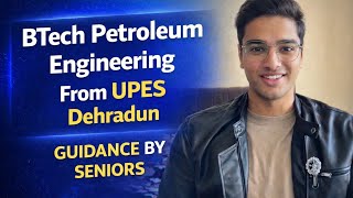 BTech Petroleum Engineering at UPES Dehradun |Guidance By Seniors 