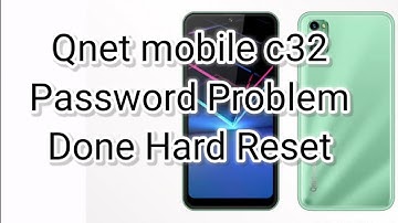 HOW TO HARD RESET QNET MOBILE C32 PASSWORD PROBLEM