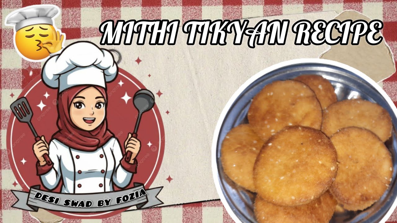 MITHI TIKYAN RECIPE |DESI SWAD BY FOZIA🎀🌎
