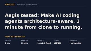 Aegis tested: Make AI coding agents architecture-aware. 1 minute from clone to running.