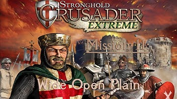 Stronghold Crusader Extreme - Extreme Trail, Mission 11: Wide Open Plain