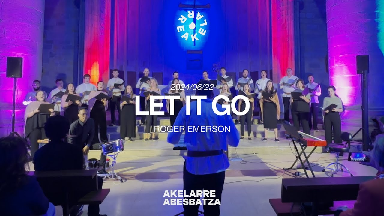AKELARRE ABESBATZA | Let it go (Roger Emerson)