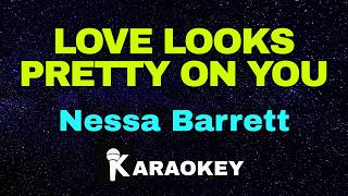 Love Looks Pretty On You Nessa Barrett (Karaoke)