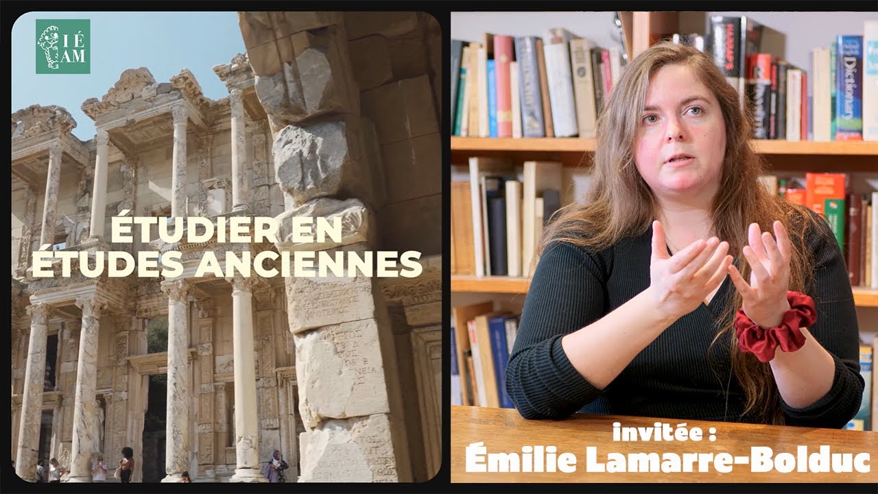Étudier en Études anciennes, on fait quoi avec ça ? Épisode 2 : Émilie Lamarre-Bolduc