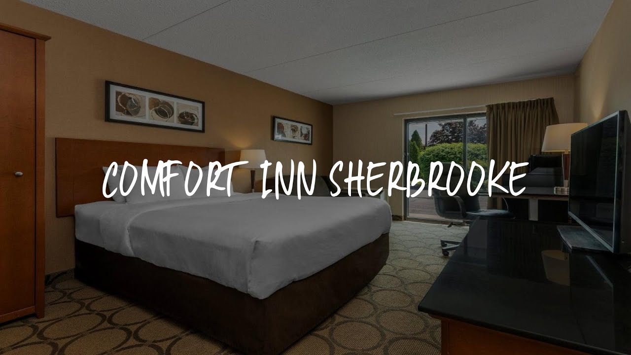 Comfort Inn Sherbrooke Review - Sherbrooke , Canada