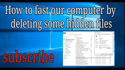 how to fast computer by deleting hidden files|by the pc|
