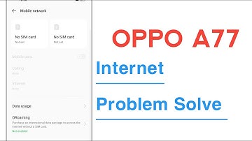 OPPO A77 internet Not Working Problem Solve