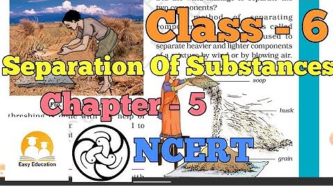 Separation Of Substances | Chapter 5 | Science | 6th Class Ncert Coverd By Yogesh Sir