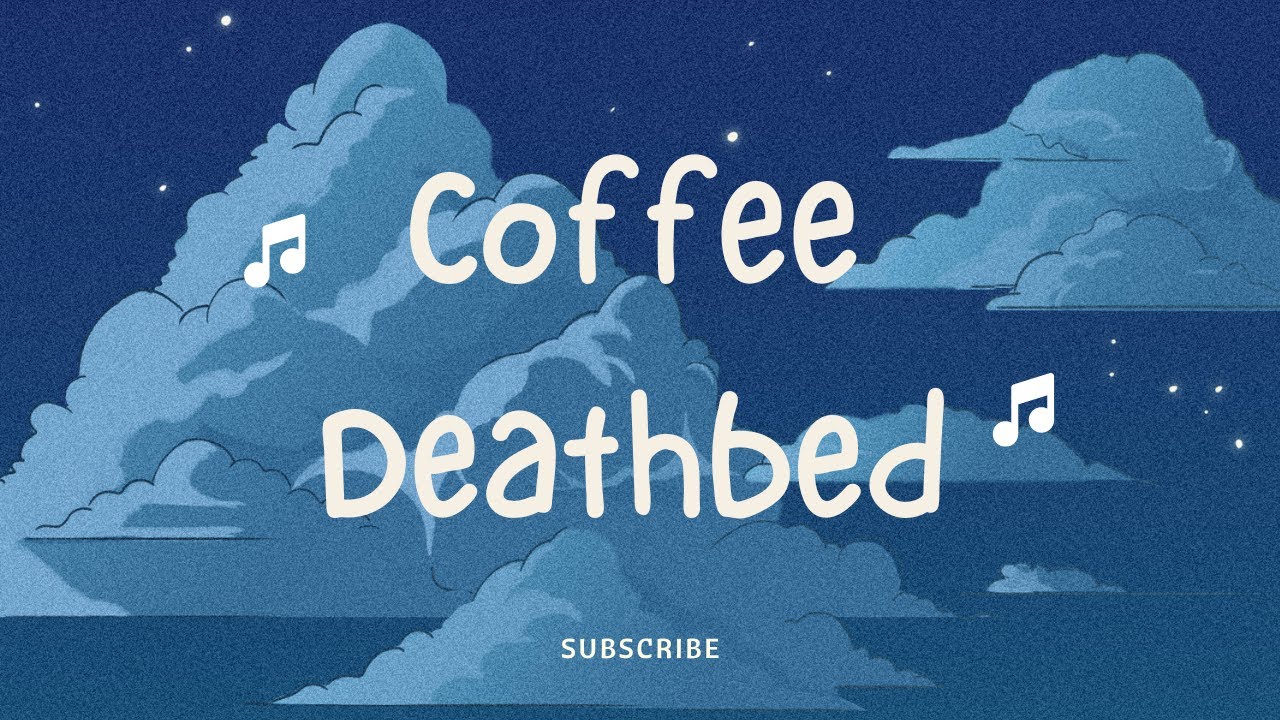 Coffee BEABADOOBEE & Deathbed POWFU ft BEABADOOBEE vietsub & lyrics