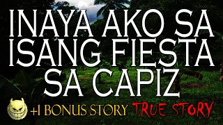 INAAYA AKO SA ISANG FIESTAHAN SA CAPIZ - KWENTONG ASWANG - TRUE STORY +1 BONUS STORY