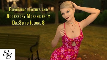 Exporting Clothes and Accessory Morphs From Daz3d to Iclone 8