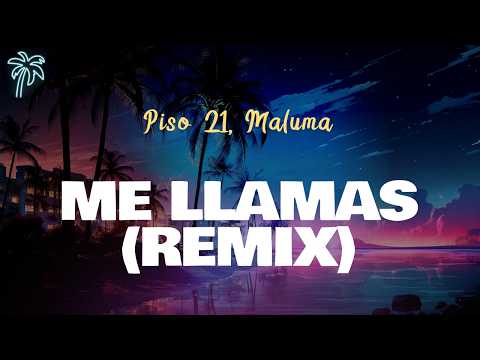 Piso 21 (feat. Maluma) - ME LLAMAS (REMIX) (Letra Oficial / Official Lyrics)