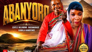 ABANYORO: GENTLE MULINDWA NAGAMANAGE & KAWALA NAMIREMBE