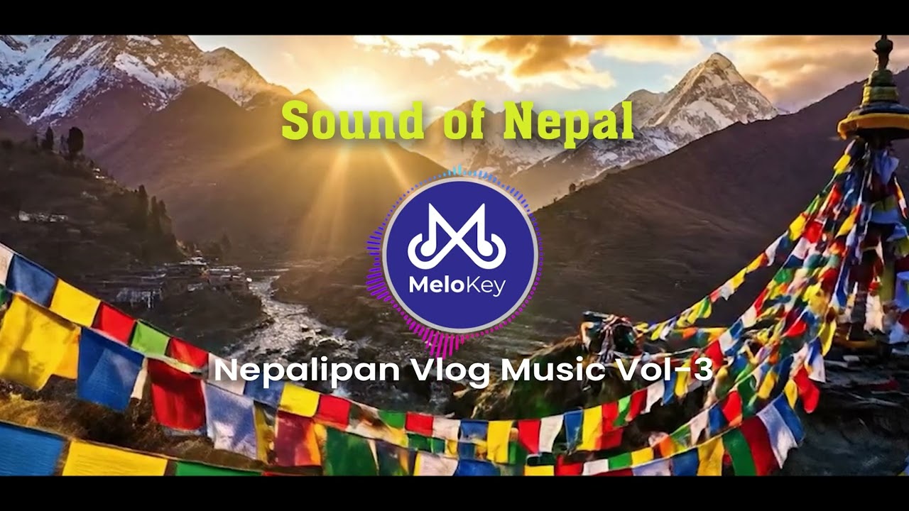 Melokey Nepalipan Vlog Music Vol.3|Free Vlog Background music | |No copyright music