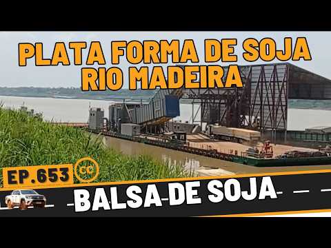 BR 319 | RIO MADEIRA | BALSA DE SOJA - EP.653
