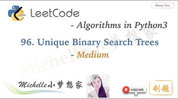 LeetCode in Python 96. Unique Binary Search Trees - Michelle小梦想家