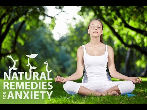 Natural Remedies for Anxiety - 10 Ways to Relieve Stress Naturally