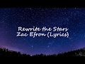 Rewrite the Stars - Zac Efron (Lyrics) | The Greatest Showman