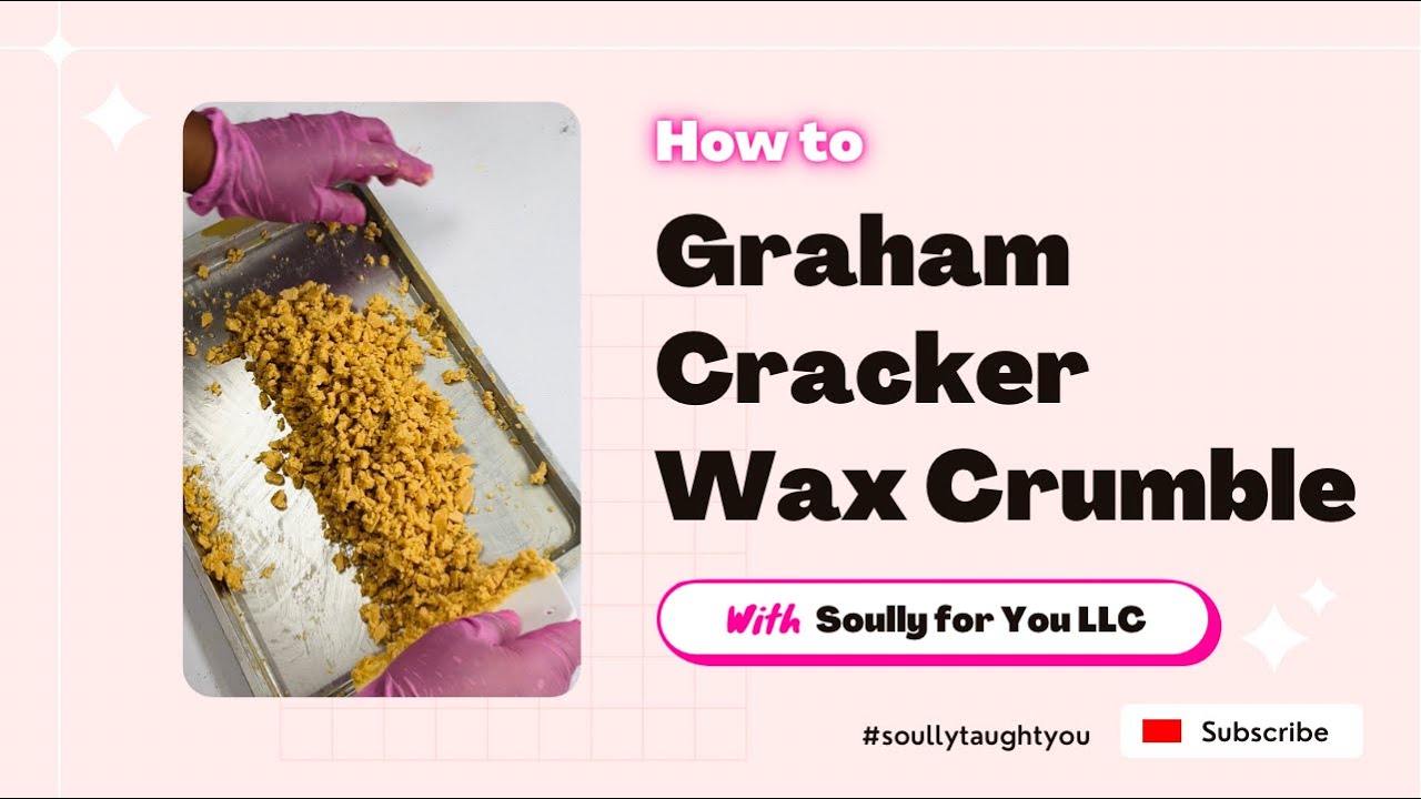 How to make graham cracker wax crumble