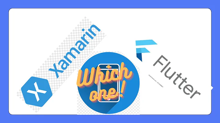 Xamarin vs Flutter: A Comprehensive Comparison of Cross-Platform Mobile App Development Frameworks