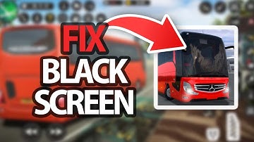 How To Fix Bus Simulator Ultimate Black Screen Problem | Easy Quick Solution