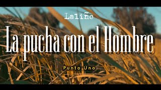 La Pucha Con El Hombre | Punto Uno