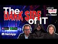 The Dark Side of IT