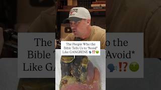 The People Who the Bible Tells Us to *Avoid* Like GANGRENE
