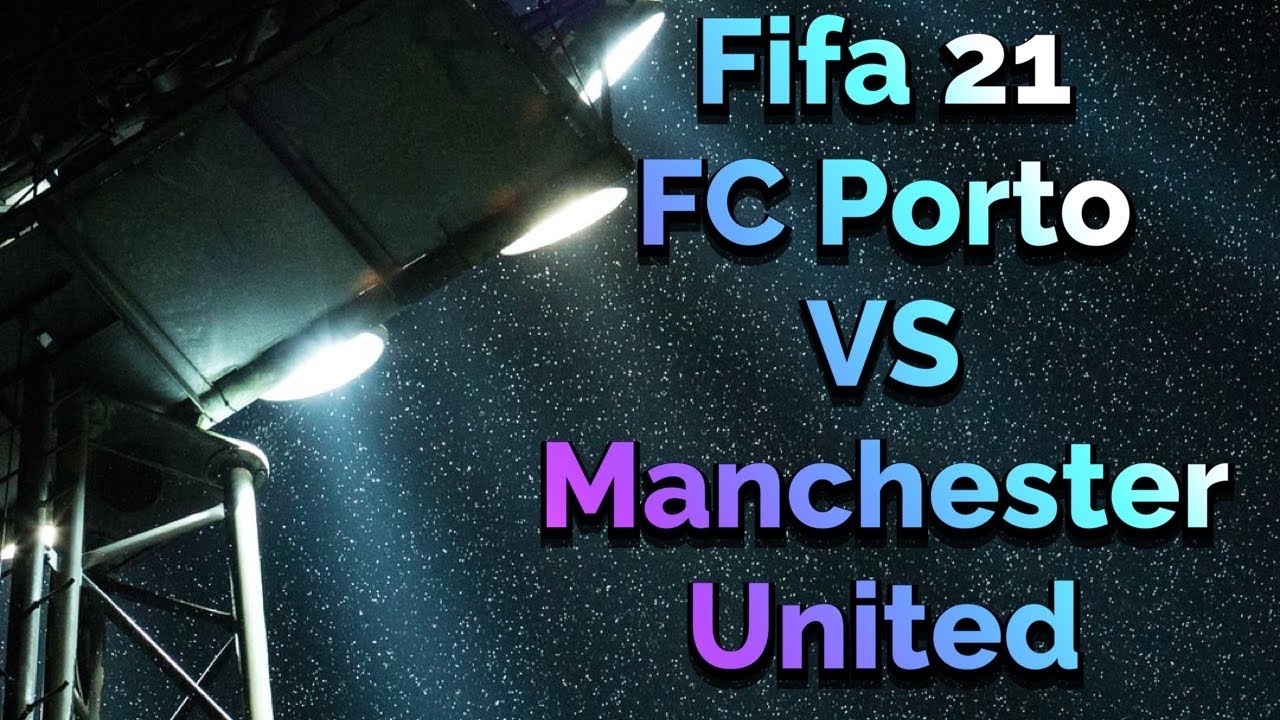 Fifa 21 FC Porto VS Manchester United (PS5) (4K60EPS)
