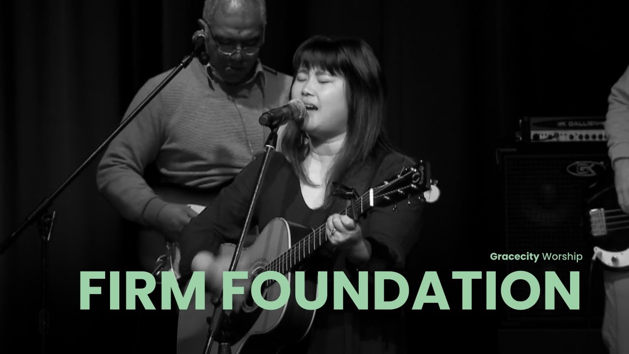 Firm Foundation (He Won't) | Gracecity Worship