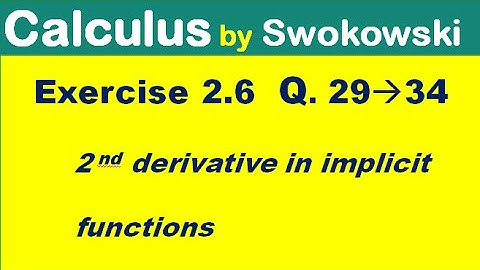 Calculus by Swokowski Exercise 2.6 Q 29 to 34  2nd derivative in implicit functions.
