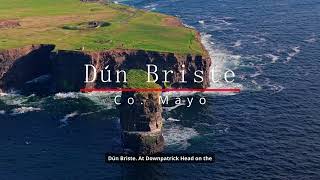 Dún Briste - The Majestic Sea Stack of County Mayo at Downpatrick Head