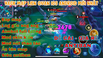 H.A.C.K MAP LIÊN QUÂN IOS ANDROID MỚI NHẤT - ESP MAP, ĐÈN PIN, AIMBOT ELSU FLORENTINO FULL TƯỚNG MOD