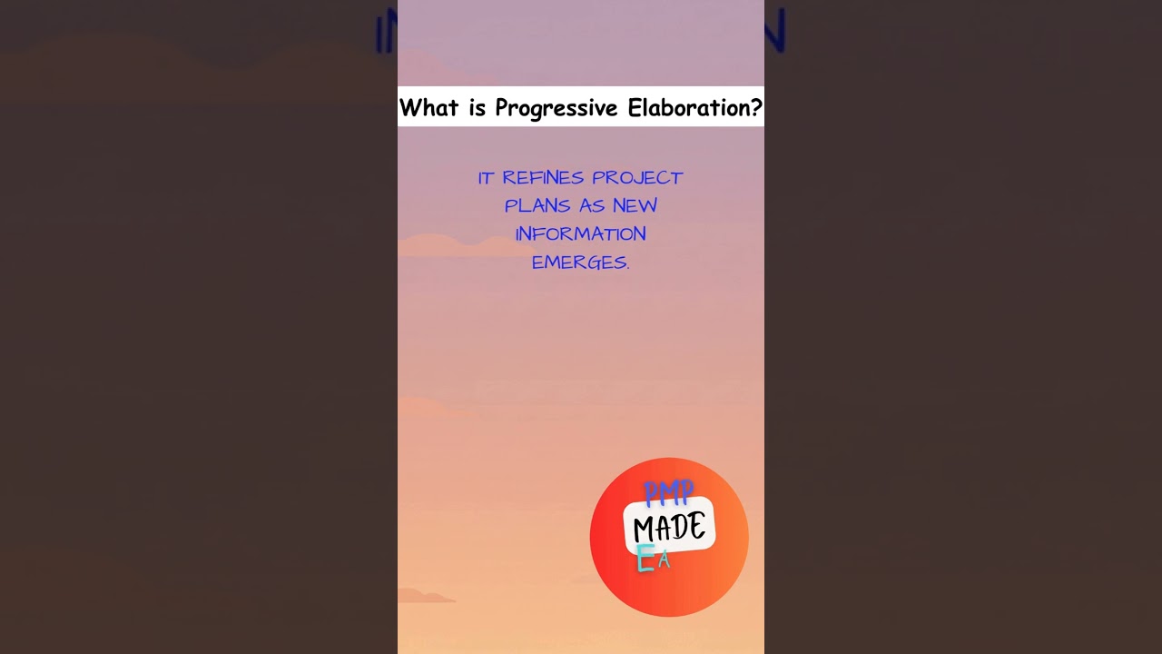 What is Progressive Elaboration?- PMP Made Easy