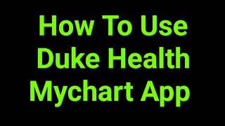How To Use Duke Health Mychart App 