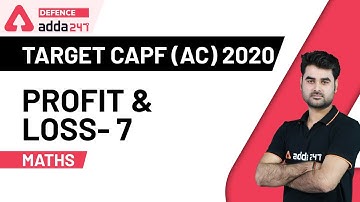 Profit and Loss (Part-7) | Maths For UPSC CAPF AC 2020