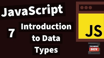 Demystifying JavaScript Tutorials For Beginners(2020)-#7-Introduction To Data Types