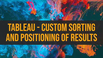Tableau - Custom Sorting and Positioning of Results